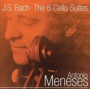 Antonio Meneses - J.S. Bach: The 6 Cello Suites (2004) 2CDs