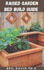 RAISED GARDEN BED BUILD GUIDE