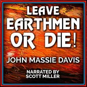 «Leave Earthmen or Die!» by John Davis