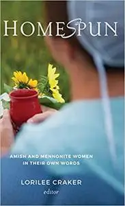 Homespun: Amish and Mennonite Women in Their Own Words