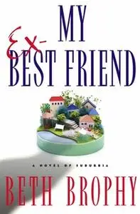 «My Ex-Best Friend» by Beth Brophy