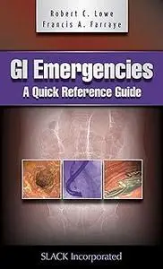 GI Emergencies: A Quick Reference Guide