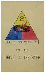 Hell on Wheels in the drive to the Roer - 2nd Armored Division
