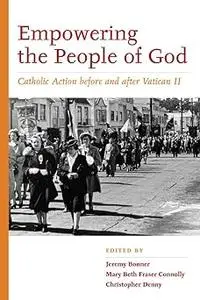 Empowering the People of God: Catholic Action before and after Vatican II