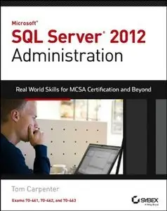 Microsoft SQL Server 2012 Administration: Real-World Skills for MCSA Certification and Beyond (Repost)