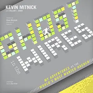 Ghost in the Wires: My Adventures as the World’s Most Wanted Hacker [Audiobook] (Repost)