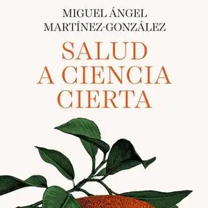 «Salud a ciencia cierta» by Miguel Ángel Martínez-González