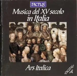 Ensemble Ars Italica - Musica del XV secolo in Italia - Music From 15th Century Italy (1991) {Tactus TC 40012201 rec 1988}