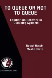 To Queue or Not to Queue: Equilibrium Behavior in Queueing Systems