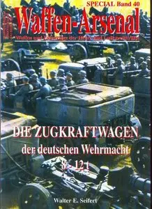 Die Zugkraftwagen der Deutschen Wehrmacht 8-12t (Waffen-Arsenal Special Band 40)