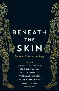Beneath the Skin: Great Writers on the Body (Wellcome)