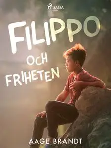 «Filippo och friheten» by Aage Brandt