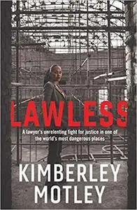 Lawless: a lawyer’s unrelenting fight for justice in one of the world’s most dangerous places