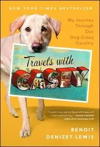 «Travels With Casey» by Benoit Denizet-Lewis