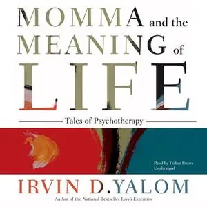 «Momma and the Meaning of Life» by Irvin D. Yalom