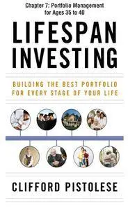 Lifespan Investing, Chapter 7 - Portfolio Management for Ages 35 to 40