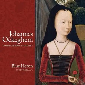 Scott Metcalfe, Blue Heron - Johannes Ockeghem: Complete Songs, Vol.1 (2019)