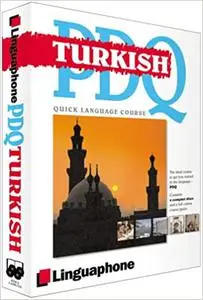 Turkish PDQ-Quick Comprehensive Course: Learn to Speak, Understand, Read and Write Turkish with Linguaphone Language Pro