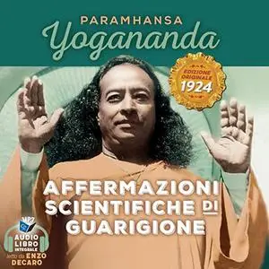 «Affermazioni scientifiche di guarigione» by Paramhansa Yogananda