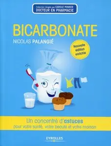 Bicarbonate : Un concentré d'astuces pour votre santé, votre beauté et votre maison