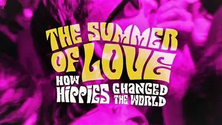 BBC - The Summer of Love-How Hippies Changed the World: Series 1 (2017)