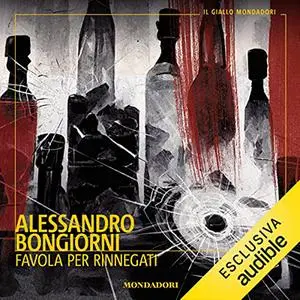«Favola per rinnegati» by Alessandro Bongiorni