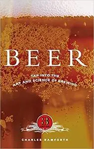 Beer: Tap into the Art and Science of Brewing Ed 3