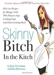 Skinny Bitch in the Kitch (repost)