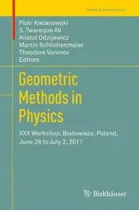 Geometric Methods in Physics: XXX Workshop, Białowieża, Poland, June 26 to July 2, 2011