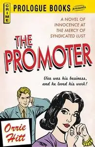 «The Promoter» by Orrie Hitt