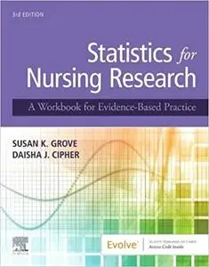 Statistics for Nursing Research: A Workbook for Evidence-Based Practice Ed 3