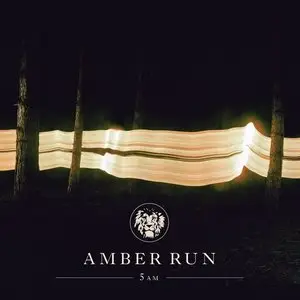 Amber Run - 5AM (Deluxe Edition) (2015)