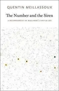 The Number and the Siren: a Decipherment of Mallarme's Coup De Des (Repost)