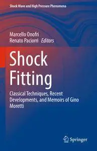 Shock Fitting: Classical Techniques, Recent Developments, and Memoirs of Gino Moretti