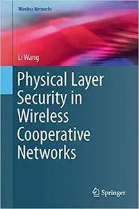 Physical Layer Security in Wireless Cooperative Networks