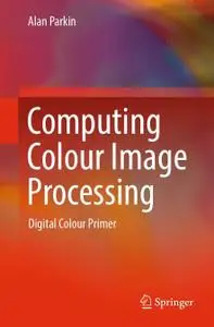 Computing Colour Image Processing: Digital Colour Primer (Repost)