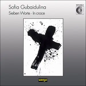 Sofia Gubaidulina - Sieben Worte - In croce (1994)