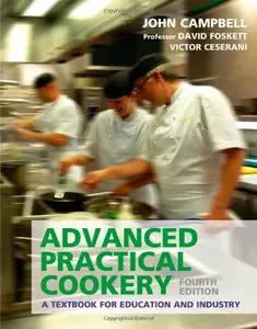 Advanced Practical Cookery: A Textbook for Education and Industry (4th edition) (Repost)