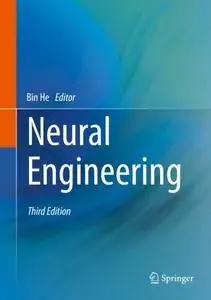 Neural Engineering, Third Edition