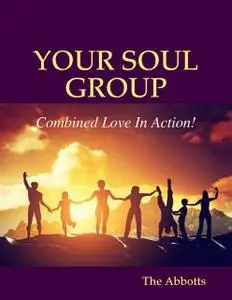 «Your Soul Group – Combined Love In Action» by The Abbotts