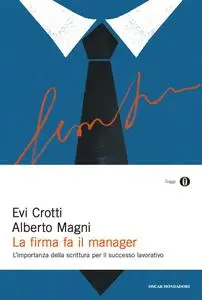 La firma fa il manager - Evi Crotti & Alberto Magni