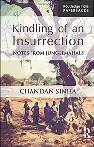Kindling of an Insurrection: Notes from Junglemahals