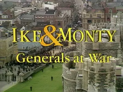 BBC Reputations - Ike and Monty: Generals at War (1994)