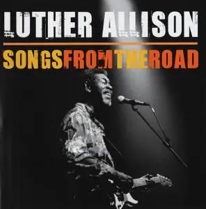 Luther Allison - Songs From The Road [Recorded 1997] (2009)