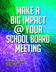 Make a Big Impact @ Your School Board Meeting (repost)