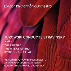 Angharad Lyddo, London Philharmonic Orchestra - Jurowski conducts Stravinsky, Vol. 1 (2022)