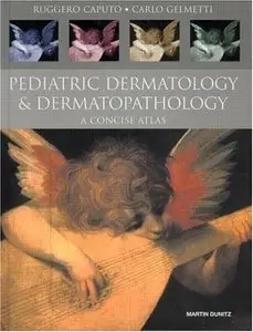 Pediatric Dermatology and Dermatopathology: A Concise Atlas (repost)