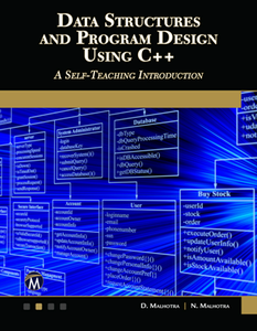 Data Structures and Program Design Using C++ : A Self-Teaching Introduction