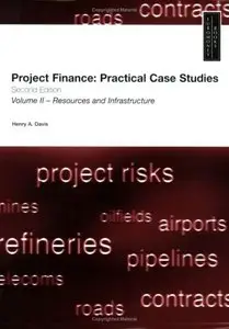 Project Finance: Practical Case Studies, Volume 2 (Second Edition)