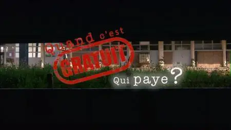 Quand c'est gratuit, qui paye ? (2016)